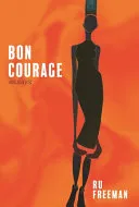 Ru, Freeman: Bon Courage